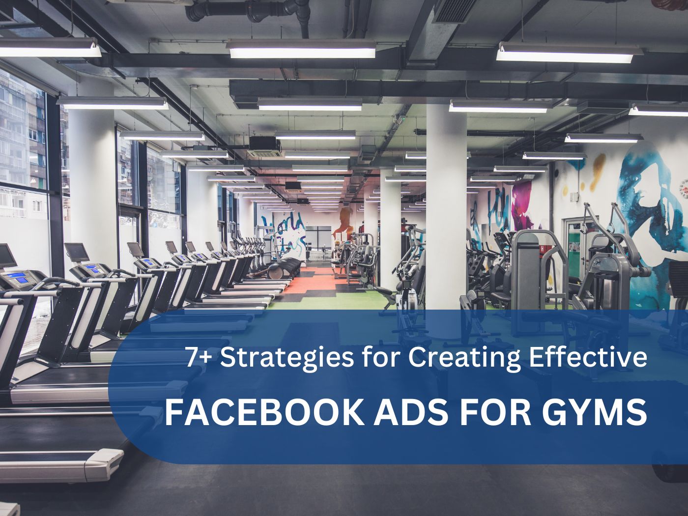 7+ Strategies for Creating Effective Facebook Ads for Gyms