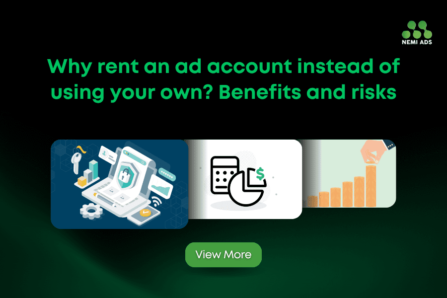 Why rent an ad account instead
